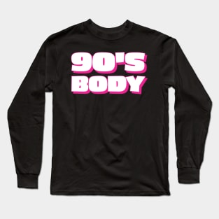 90's Body Slogan Long Sleeve T-Shirt